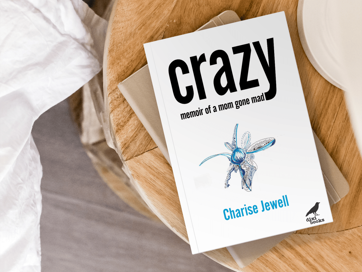 Crazy: Memoir of a Mom Gone&nbsp;Mad